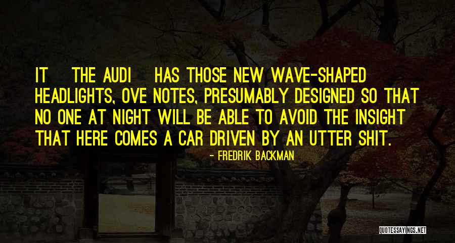 Audi Car Quotes By Fredrik Backman