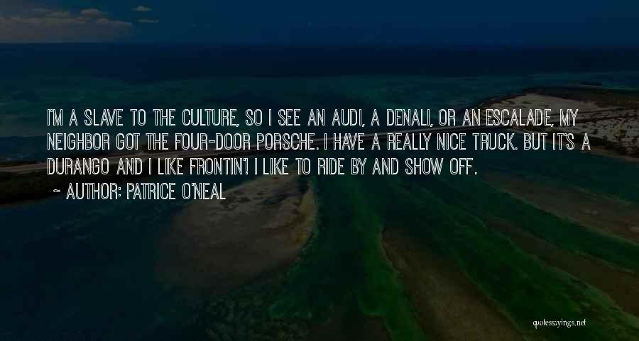 Audi Quotes By Patrice O'Neal