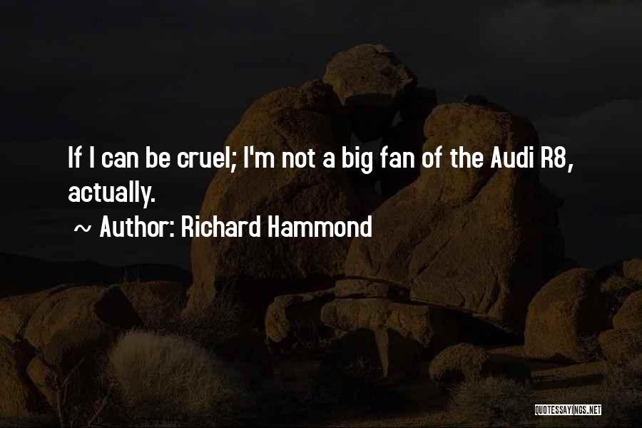 Audi R8 Quotes By Richard Hammond