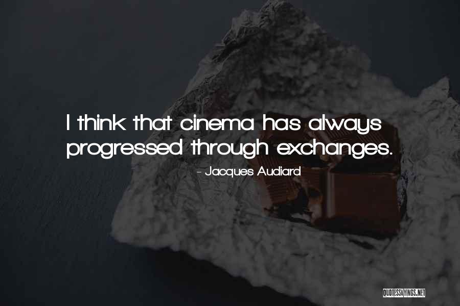 Audiard Jacques Quotes By Jacques Audiard Audiard Jacques Quotes By Jacques Audiard