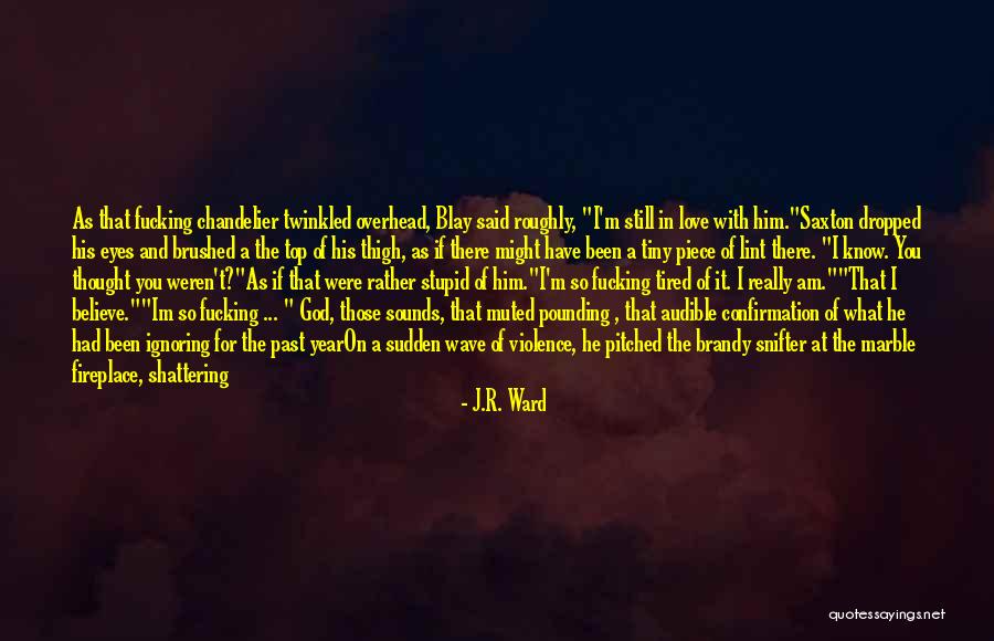 Audible Love Quotes By J.R. Ward Audible Love Quotes By J.R. Ward