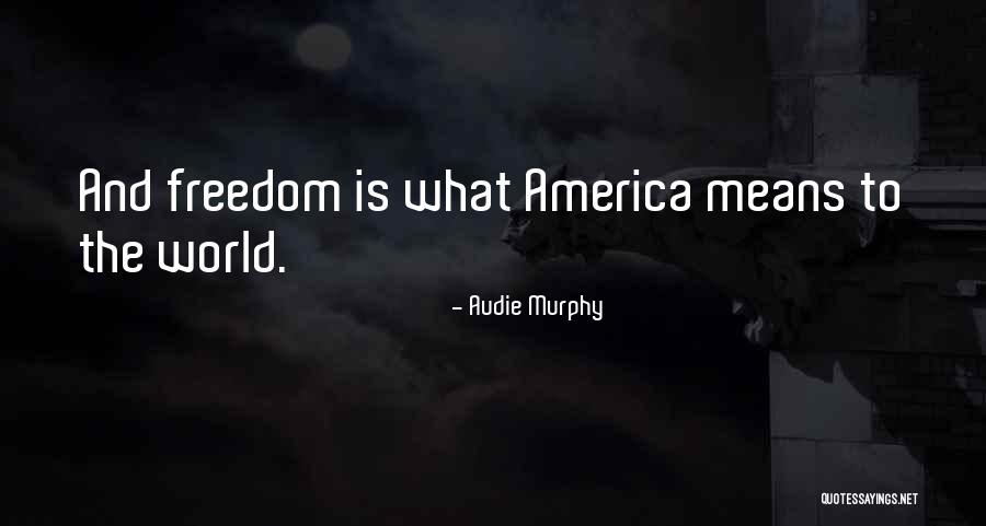 Audie Murphy Quotes 1305908