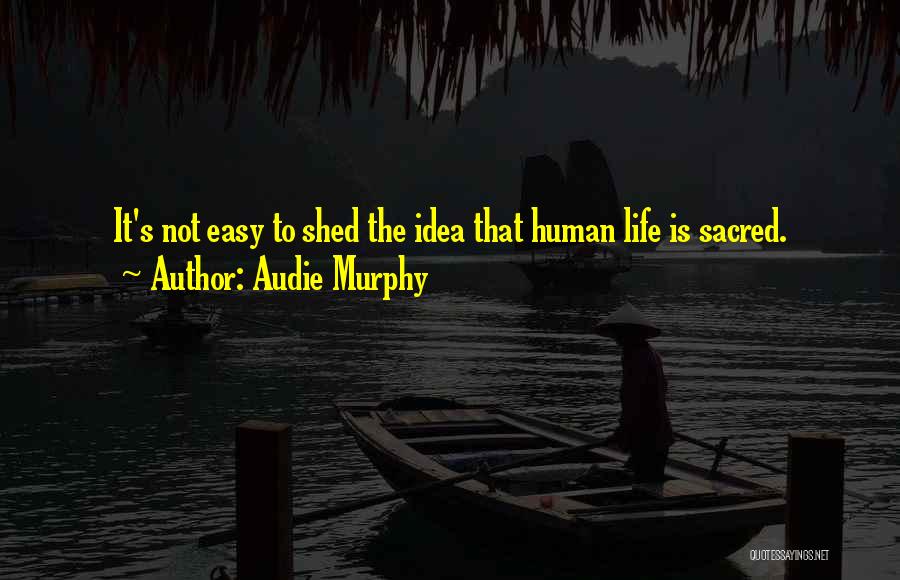 Audie Murphy Quotes 1663157
