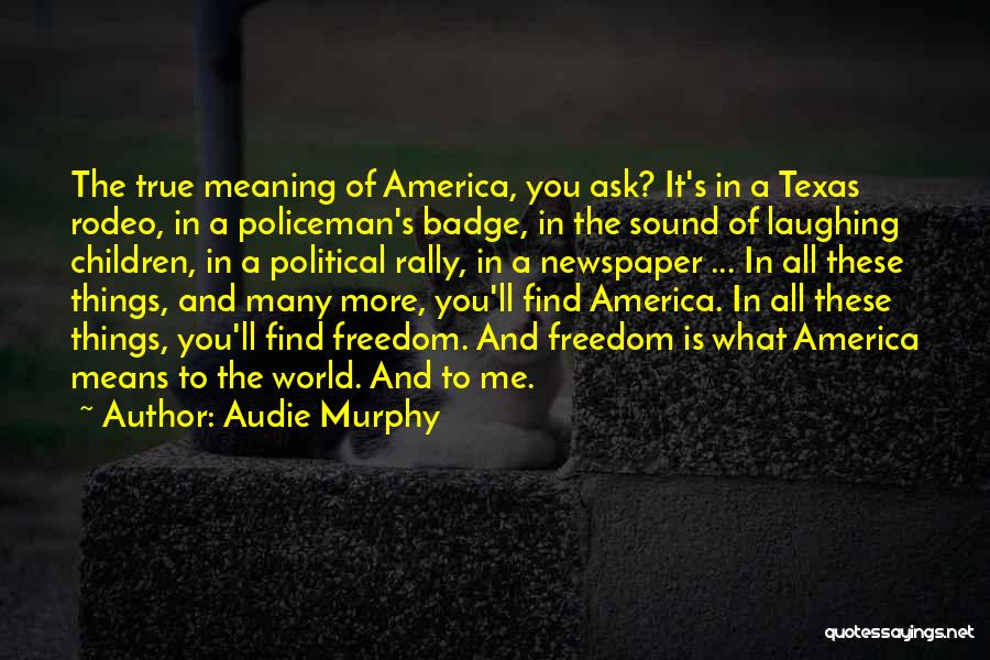 Audie Murphy Quotes 758109