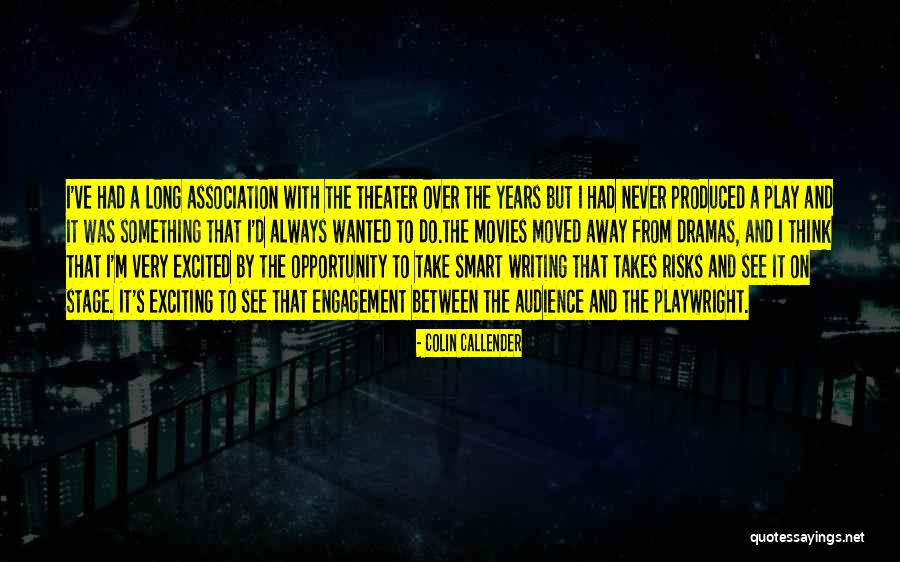 Audience Engagement Quotes By Colin Callender Audience Engagement Quotes By Colin Callender