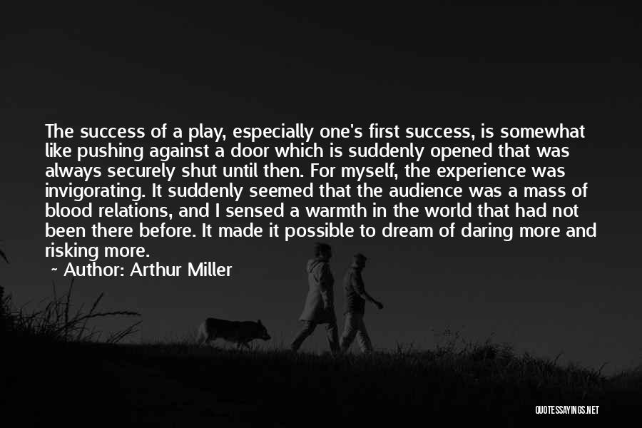 Audience First Quotes By Arthur Miller