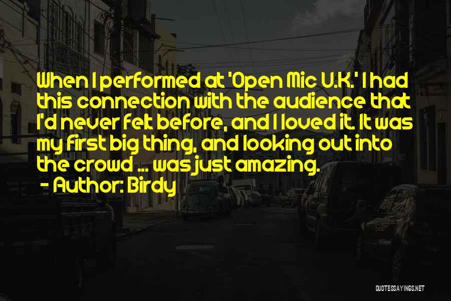 Audience First Quotes By Birdy