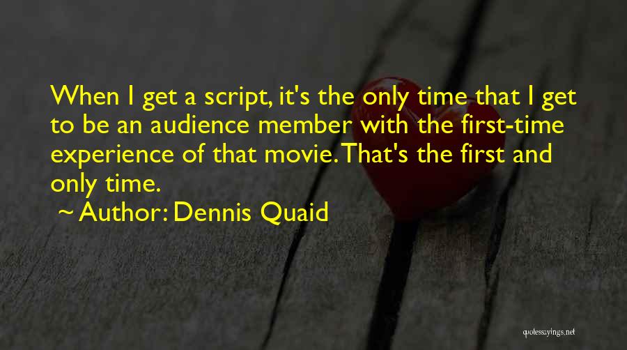 Audience First Quotes By Dennis Quaid