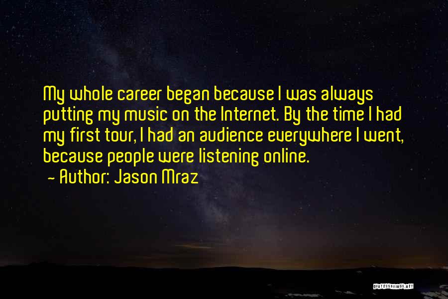 Audience First Quotes By Jason Mraz