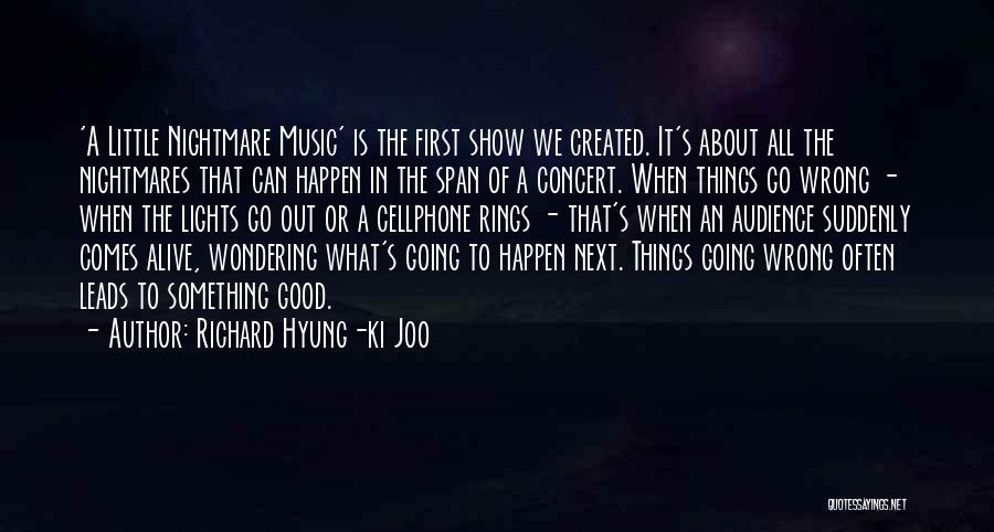 Audience First Quotes By Richard Hyung-ki Joo