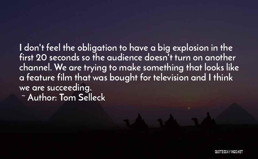 Audience First Quotes By Tom Selleck