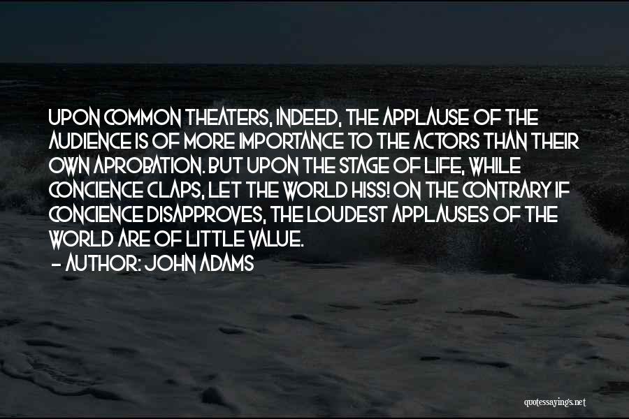 Audience Importance Quotes By John Adams