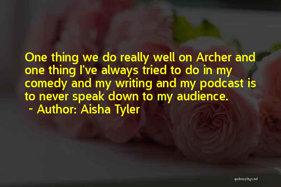 Audience In Writing Quotes By Aisha Tyler