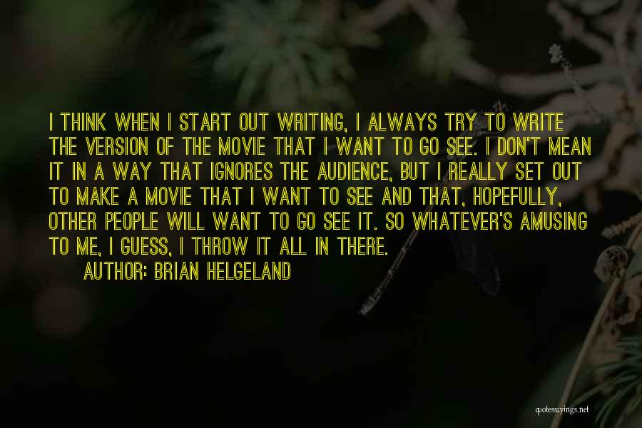 Audience In Writing Quotes By Brian Helgeland