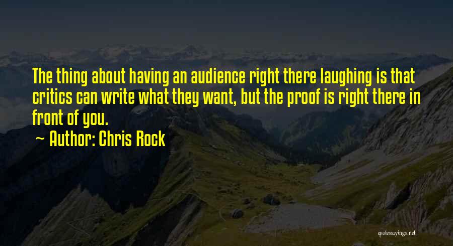 Audience In Writing Quotes By Chris Rock