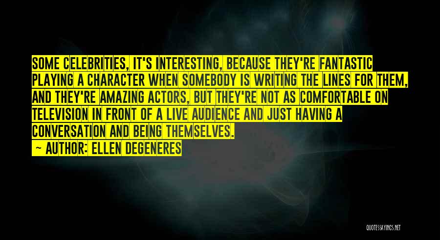 Audience In Writing Quotes By Ellen DeGeneres