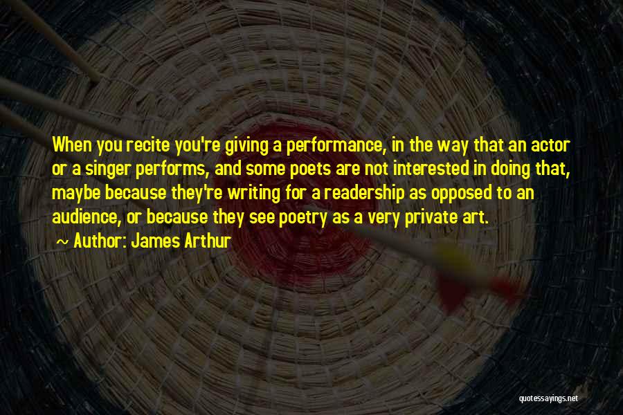 Audience In Writing Quotes By James Arthur