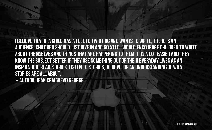 Audience In Writing Quotes By Jean Craighead George