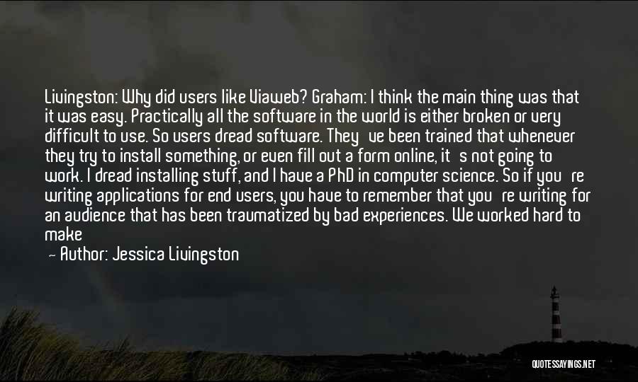 Audience In Writing Quotes By Jessica Livingston