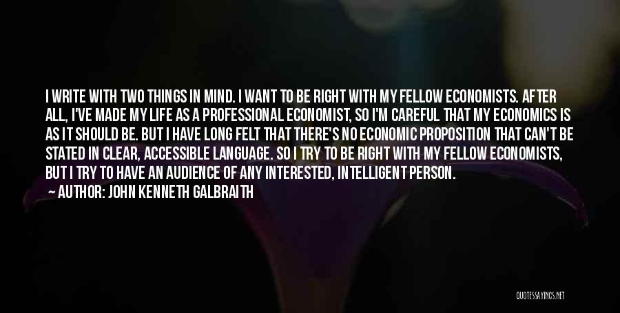 Audience In Writing Quotes By John Kenneth Galbraith