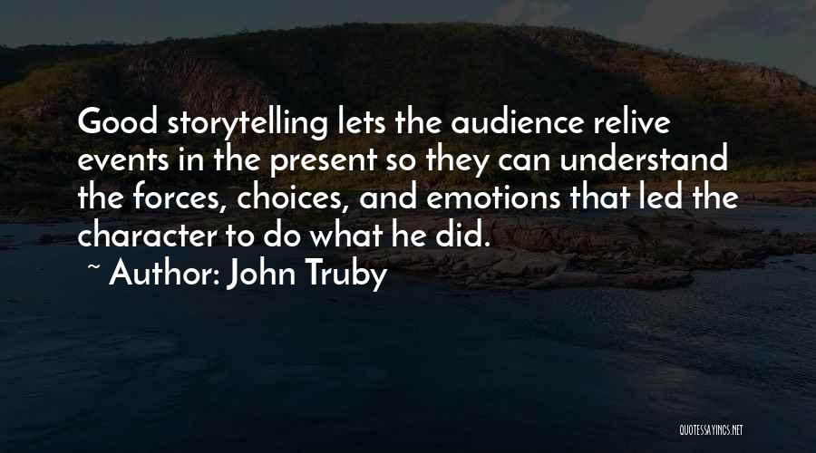 Audience In Writing Quotes By John Truby