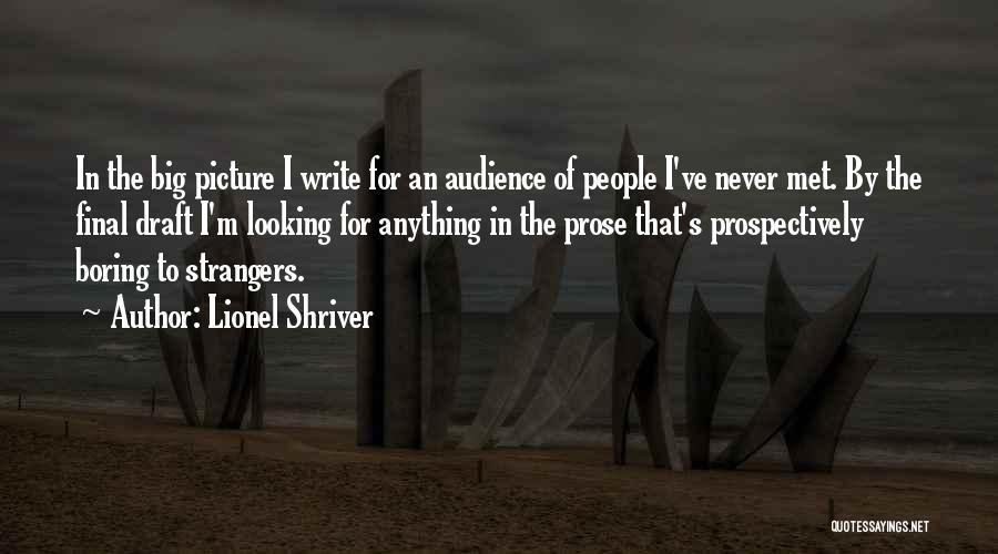 Audience In Writing Quotes By Lionel Shriver