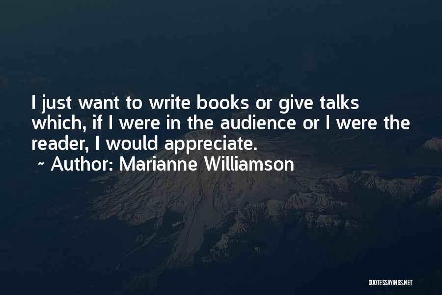 Audience In Writing Quotes By Marianne Williamson