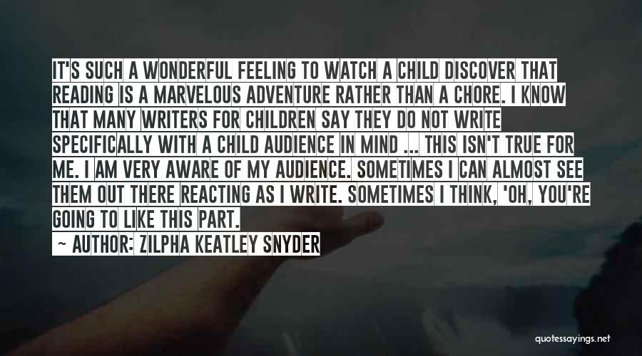 Audience In Writing Quotes By Zilpha Keatley Snyder