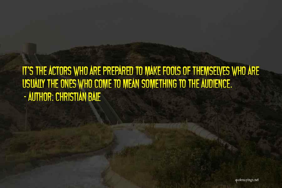Audience Of One Christian Quotes By Christian Bale