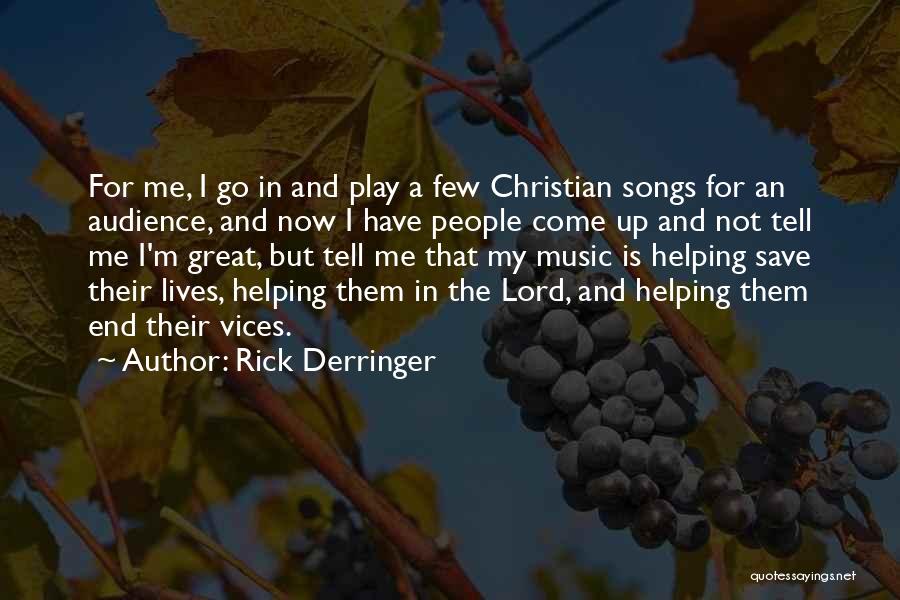 Audience Of One Christian Quotes By Rick Derringer