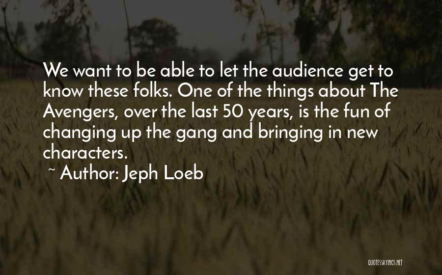 Audience Of One Quotes By Jeph Loeb