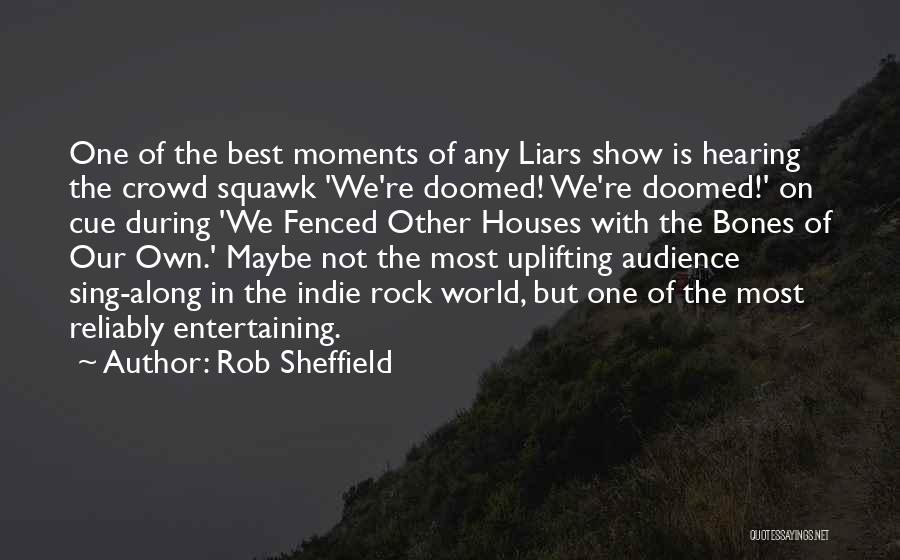 Audience Of One Quotes By Rob Sheffield