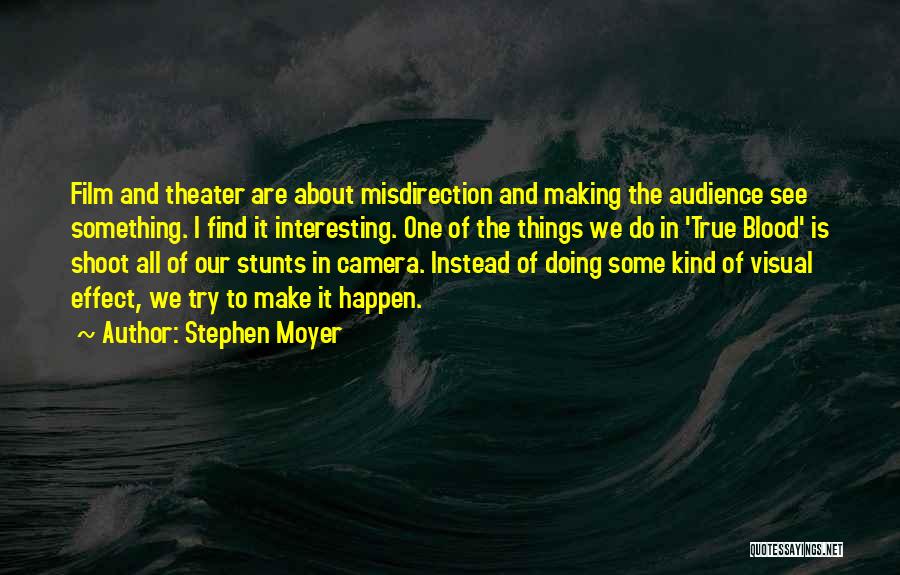 Audience Of One Quotes By Stephen Moyer