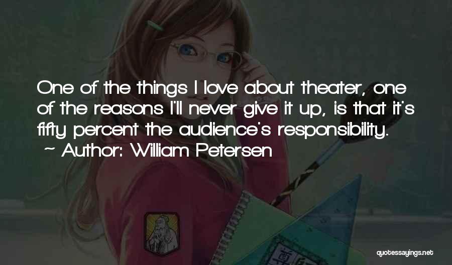 Audience Of One Quotes By William Petersen