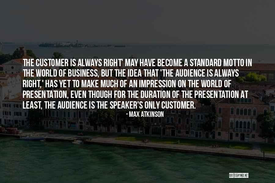Audience One Speaker Quotes By Max Atkinson Audience One Speaker Quotes By Max Atkinson