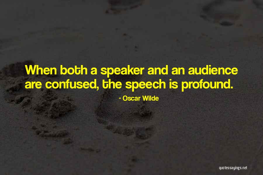 Audience One Speaker Quotes By Oscar Wilde Audience One Speaker Quotes By Oscar Wilde