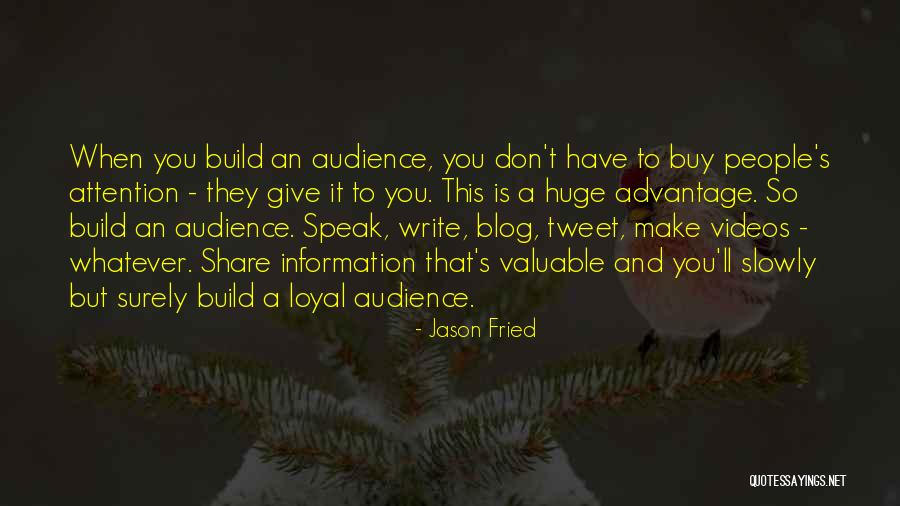 Audience Videos Quotes By Jason Fried Audience Videos Quotes By Jason Fried