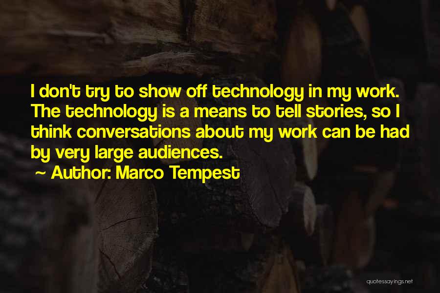 Audiences Quotes By Marco Tempest