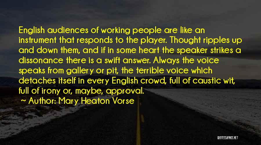 Audiences Quotes By Mary Heaton Vorse