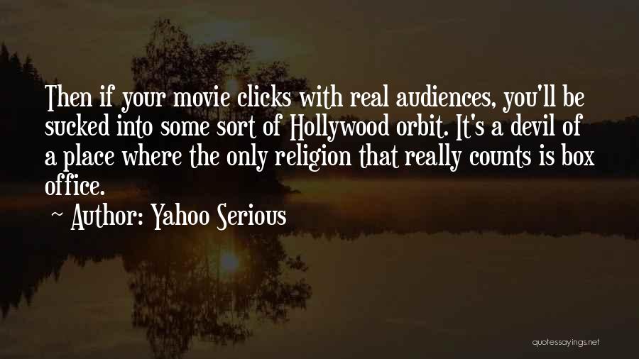 Audiences Quotes By Yahoo Serious