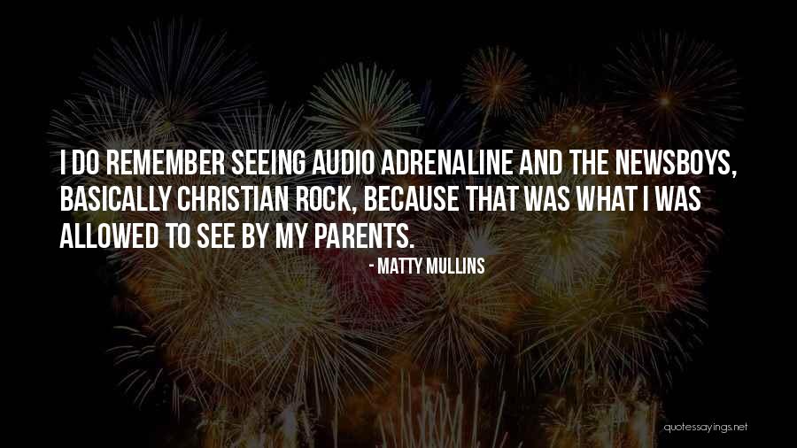 Audio Adrenaline Quotes By Matty Mullins