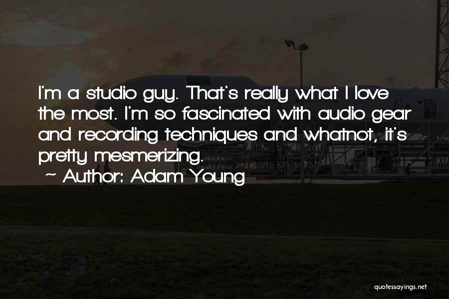 Audio Recording Quotes By Adam Young