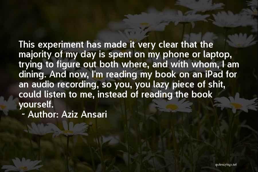 Audio Recording Quotes By Aziz Ansari