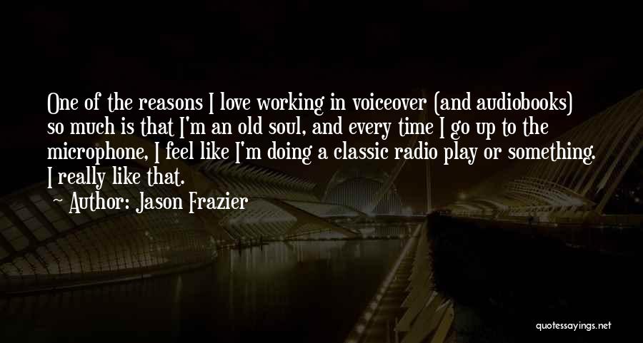 Audiobooks Quotes By Jason Frazier