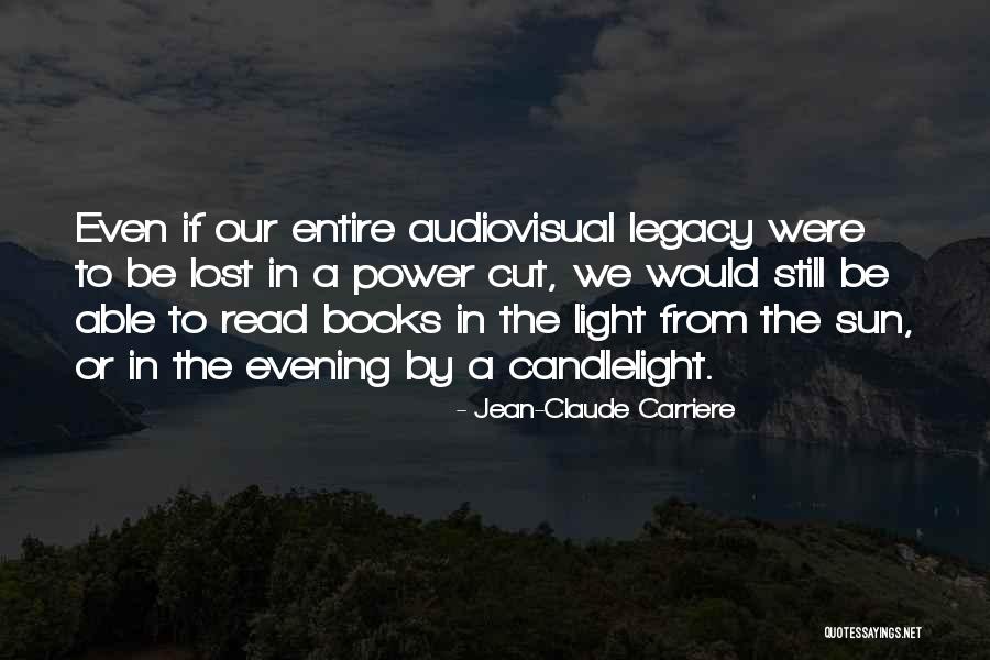 Audiovisual Quotes By Jean-Claude Carriere Audiovisual Quotes By Jean-Claude Carriere