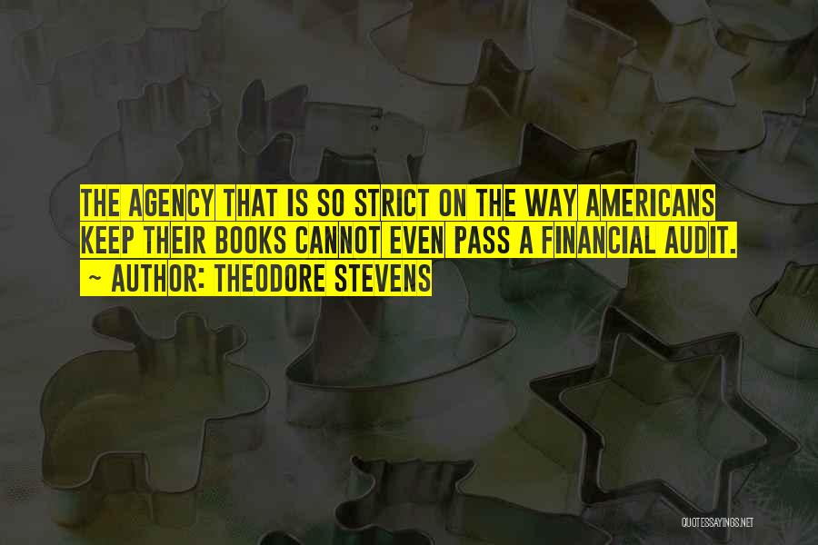 Audit Quotes By Theodore Stevens