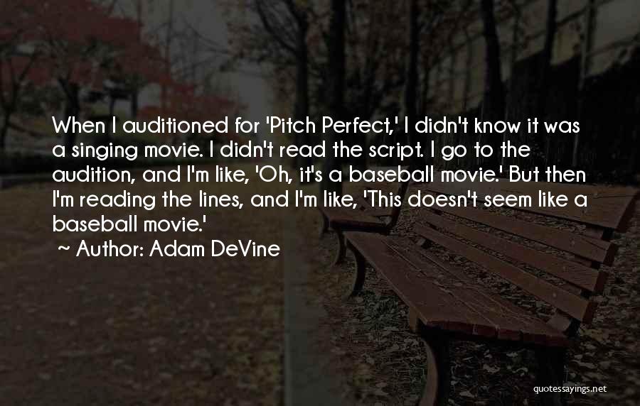 Audition Movie Quotes By Adam DeVine