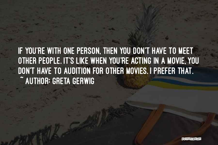 Audition Movie Quotes By Greta Gerwig