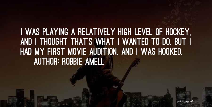 Audition Movie Quotes By Robbie Amell