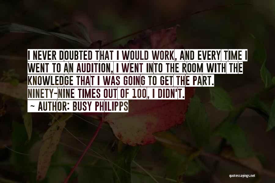 Audition Quotes By Busy Philipps